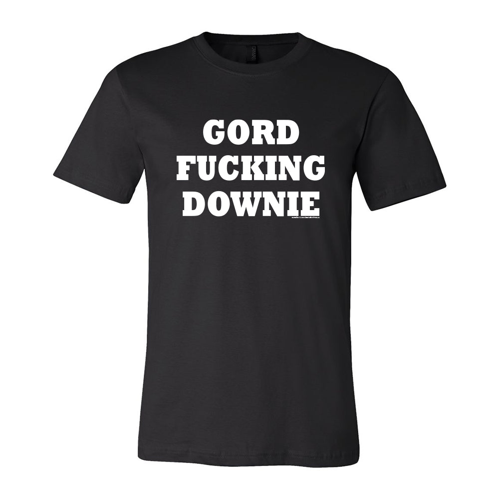 Gord F'ing Downie T-Shirt - Made in Canada: Unisex (Black)